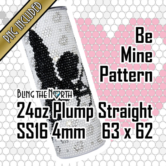 BE MINE Rhinestone Pattern Template | SS16 4mm - 24oz Plump Straight Tumbler Design | PNG for Sublimation or Vinyl