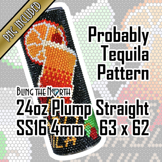 PROBABLY TEQUILA Rhinestone Pattern Template | SS16 4mm - 24oz Plump Straight Tumbler Design | PNG for Sublimation or Vinyl