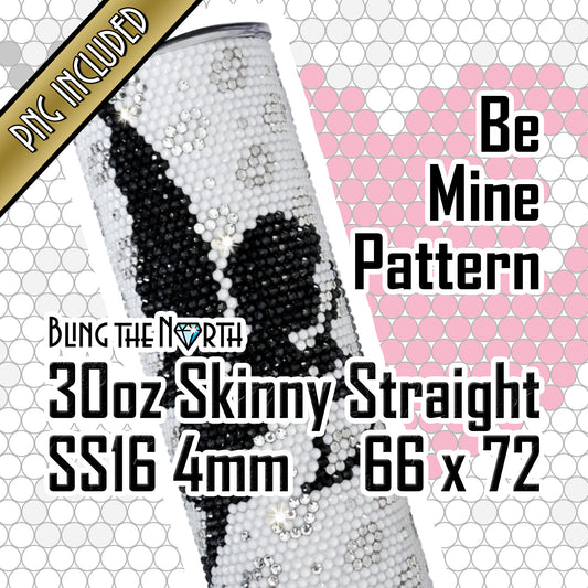 BE MINE Rhinestone Pattern Template  | SS16 4mm - 30oz Skinny Straight Tumbler Design | PNG for Sublimation or Vinyl