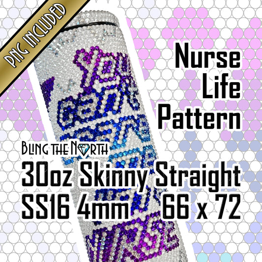 NURSE LIFE Rhinestone Pattern Template  | SS16 4mm - 30oz Skinny Straight Tumbler Design | PNG for Sublimation or Vinyl
